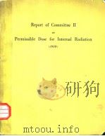 REPORT OF COMMITTEE 2 ON PERMISSIBLE DOSE FOR INTERNAL RADIATION 1959     PDF电子版封面     