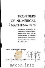 FRONTIERS OF NUMERICAL MATHEMATICS     PDF电子版封面    RUDOLPH E. LANGER 