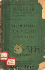 NUCLEAR ENGINEERING MONOGRAPHS STEAM CYCLES FOR NUCLEAR POWER PLANT（ PDF版）