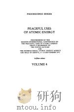 PROCEEDINGS SERIES PEACEFUL USES OF ATOMIC ENERGY PROCEEDINGS OF THE FOURTH INTERNATIONAL CONFERENCE     PDF电子版封面     