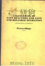ENGINEERING OF FAST REACTORS FOR SAFE AND RELIABLE OPERATION  PROCEEDINGS  VOLUME 1     PDF电子版封面    D.FAUDE 