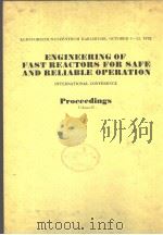 ENGINEERING OF FAST REACTORS FOR SAFE AND RELIABLE OPERATION  PROCEEDINGS  VOLUME 2     PDF电子版封面    D.FAUDE 