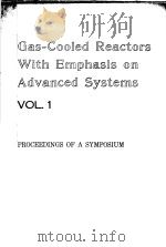GAS-COOLED REACTORS WITH EMPHASIS ON ADVANCED SYSTEMS  VOL.1     PDF电子版封面  9200500765   