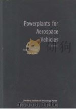 POWERPLANTS FOR AEROSPACE VEHICLES THIRD EDITION     PDF电子版封面    L.MCKINLEY  D.BENT 