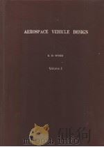 AEROSPACE VEHICLE DESIGN VOLUME 1     PDF电子版封面    K.D.WOOD 