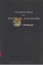 TECHNOLOGIE DES REACTEURS NUCLEAIRES     PDF电子版封面     