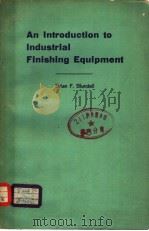 AN INTRODUCTION TO INDUSTRIAL FINISHING EQUIPMENT     PDF电子版封面    BRIAN F. BLUNDELL 