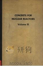 CONCRETE FOR NUCLEAR REACTORS VOLUME 3     PDF电子版封面     