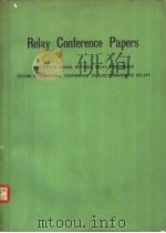 RELAY CONFERENCE PAPERS THIRTEENTH ANNUAL NATIONAL RELAY CONFERENCE SECOND INTERNATIONAL CONFERENCE     PDF电子版封面     