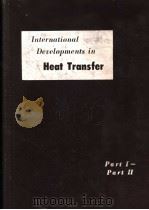 INTERNATIONAL DEVELOPMENTS IN HEAT TRANSFER PART 1-PART 2     PDF电子版封面     
