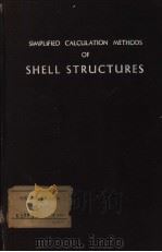 SIMPLIFIED CALCULATION METHODS OF SHELL STRUCTURES     PDF电子版封面    A.PADUART AND R.DUTRON 