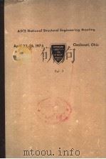 ASCE NATIONAL STRUCTURAL ENGINEERING MEETING 1974 VOL.3  PREPRINTS     PDF电子版封面     