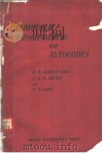 COMPUTER PROGRAMMING AND AUTOCODES     PDF电子版封面    D.G.BURNETT-HALL  L.A.G.DRESEL 
