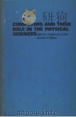 COMPUTERS AND THEIR ROLEIN THE PHYSICAL SCIENCES     PDF电子版封面    S.FERNBACH  A.TAUB 