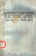 MICRO-PROCESSOR-BASED ELECTRONIC GAMES DESIGN PROGRAMMING AND TROUBLESHOOTING（ PDF版）