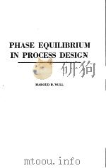 PHASE EQUILIBRIUM IN PROCESS DESIGN   1970年  PDF电子版封面    HAROLD R.NULL 