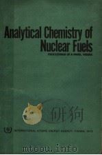 ANALYTICAL CHEMISTRY OF NUCLEAR FUELS   1972  PDF电子版封面     