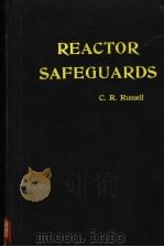 REACTOR SAFEGUARDS   1962  PDF电子版封面    CHARLES R.RUSSELL 