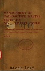 MANAGEMENT OF RADIOACTIVE WASTES FROM THE NUCLEAR FUEL CYCLE VOL.2   1976  PDF电子版封面  9200203760   
