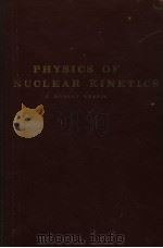 PHYSICS OF NUCLEAR KINETICS   1965  PDF电子版封面    G.ROBERT KEEPIN 