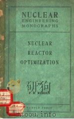 NUCLEAR REACTOR OPTIMIZATION   1960  PDF电子版封面    P.H.MARGEN 