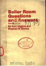 BOILER ROOM QUESTIONS AND ANSWERS SECOND EDITION   1976  PDF电子版封面  0070287546  ALEX HIGGINS  STEPHEN M. ELONK 