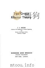 TWO GROUP REACTOR THEORY     PDF电子版封面    J.L.MEEM 
