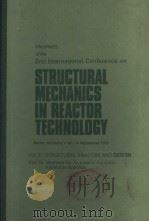 PREPRINTS OF THE 2ND INTERNATIONAL CONFERENCE ON STRUCTURAL MECHANICS IN REACTOR TECHNOLOGY  VOL.5     PDF电子版封面    THOMAS A.JAEGER 