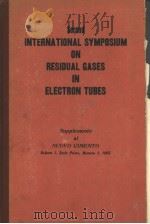 SECOND INTERNATIONAL SYMPOSIUM ON RESIDUAL GASES IN ELECTRON TUBES（1963 PDF版）