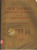 FRESH CONCRETE:IMPORTANT PROPERTIES AND THEIR MEASUREMENT  VOLUME 3   1973  PDF电子版封面     