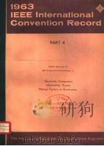 1963 IEEE INTERNATIONAL CONVENTION RECORD  PART 4   1963  PDF电子版封面     