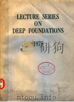 LECTURE SERIES ON DEEP FOUNDATIONS 1975   1975  PDF电子版封面     