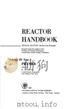 REACTOR HANDBOOK SECOND EDITION VOLUME 3 PART A PHYSICS   1962  PDF电子版封面    H.SOODAK 