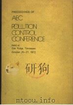 PROCEEDINGS OF AEC POLLUTION CONTROL CONFERENCE     PDF电子版封面     