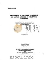 PROCEEDINGS OF THE THIRD CONFERENCE ON MATRIX METHODS IN STRUCTURAL MECHANICS   1973  PDF电子版封面     