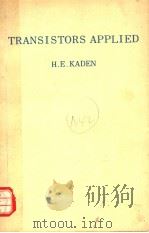 TRANSISTORS APPLIED   1965  PDF电子版封面    H.E.KADEN 