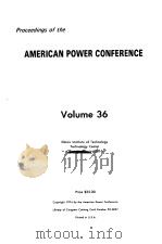 PROCEEDINGS OF THE AMERICAN POWER CONFERENCE  VOLUME 36   1974  PDF电子版封面     
