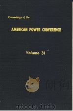 PROCEEDINGS OF THE AMERICAN POWER CONFERENCE  VOLUME 31（1969 PDF版）
