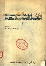 CURRENT PROBLEMS IN ELECTROPHOTOGRAPHY   1972  PDF电子版封面  3110036991  W.F.BERG  K.HAUFFE 