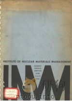 INSTITUTE OF NUCLEAR MATERIALS MANAGEMENT SEVENTH ANNUAL MEETING   1966  PDF电子版封面     