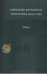 OPERATING EXPERIENCE WITH POWER REACTORS VOL.1     PDF电子版封面     