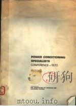 POWER CONDITIONING SPECIALISTS CONFERENCE-1970 RECORD     PDF电子版封面     