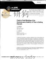 FLUID-TO-FLUID MODELING OF THE HYDRODYNAMIC STABILITY OF FLOW IN BOILING CHANNELS     PDF电子版封面    J.D.CROWLEY  A.E.BERGLES 