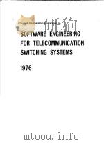 SOFTWARE ENGINEERING FOR TELECOMMUNICATION SWITCHING SYSTEMS 1976     PDF电子版封面     