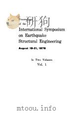 PROCEEDINGS OF THE INTERNATION AL SYMPOSIUM ON EARTHQUAKE STRUCTURAL ENGINEERING IN TWO VOLUMES VOLU     PDF电子版封面     