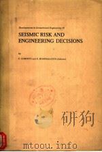 SEISMIC RISK AND ENGINEERING DECISIONS     PDF电子版封面  0444414940  C.LOMNITZ AND E.ROSENBLUETH 