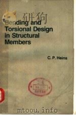 BENDING AND TORSIONAL DESIGN IN STRUCTURAL MEMBERS     PDF电子版封面  0669000310  C.P.HEINS 