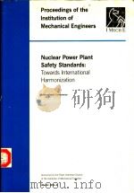NUCLEAR POWER PLANT SAFETY STANDARDS:TOWARDS INTERNATIONAL HARMONIZATION（ PDF版）