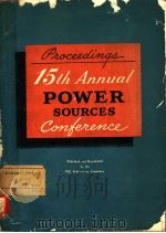 PROCEEDINGS 15TH ANNUAL POWER SOURCES CONFEIENCE     PDF电子版封面     