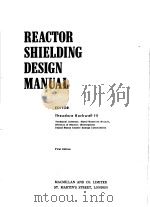 REACTOR SHIELDING DESIGN MANUAL EDITOR THEORDORE ROCKWELL 3     PDF电子版封面     